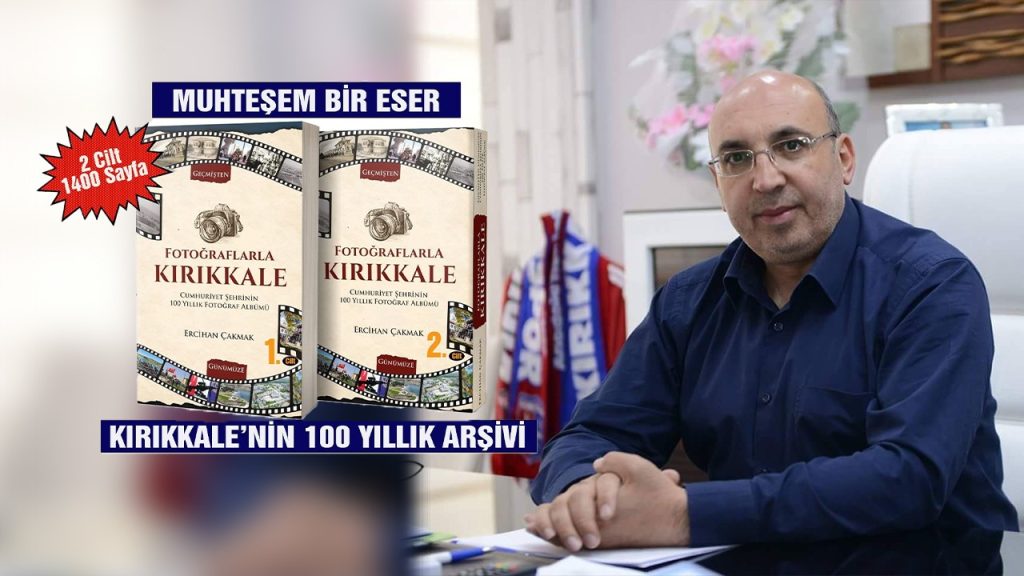 Kırıkkale’nin 100 Yıllık Tarihini Bir Sivaslı Yazıyor