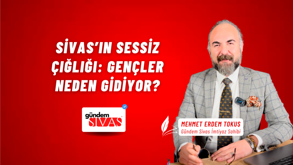 Sivas’ın Sessiz Çığlığı: Gençler Neden Gidiyor?