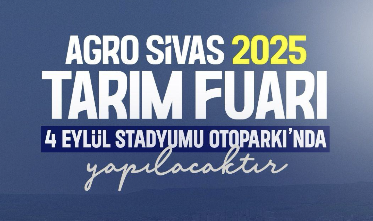AgroSivas 2025 Fuarı 3 Eylül’de Kapılarını Açıyor