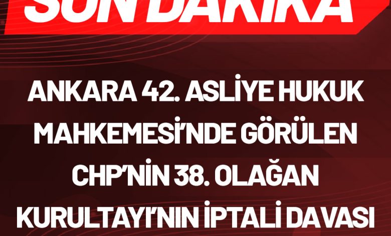 CHP Kurultayı İptali Davası 24 Ekim'e Ertelendi 3722064934193977252 976408710 | Gündem Sivas™ Haber