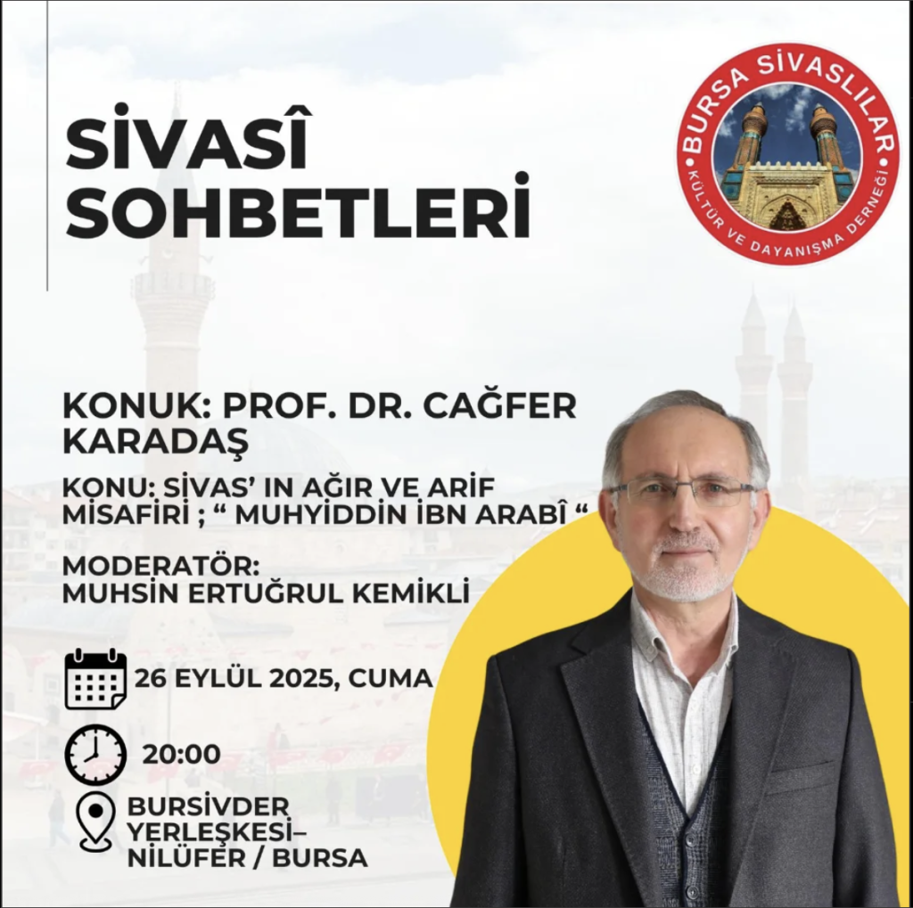 Bursa’da “Sivasî Sohbetleri”: Prof. Dr. Cağfer Karadaş Muhyiddin İbn Arabî’yi Anlatacak