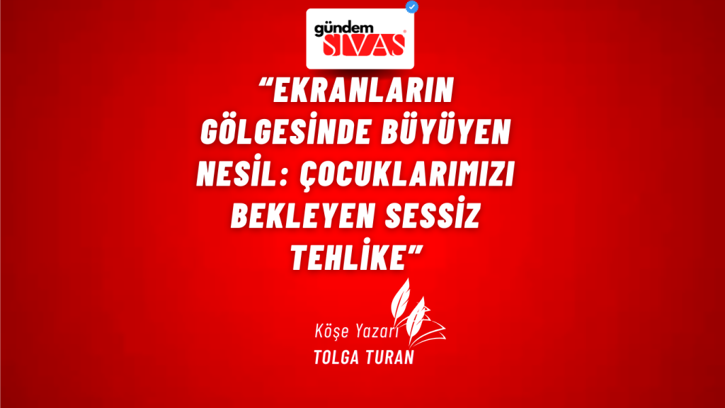 “Ekranların Gölgesinde Büyüyen Nesil: Çocuklarımızı Bekleyen Sessiz Tehlike” “Ekranların Gölgesinde Büyüyen Nesil: Çocuklarımızı Bekleyen Sessiz Tehlike”