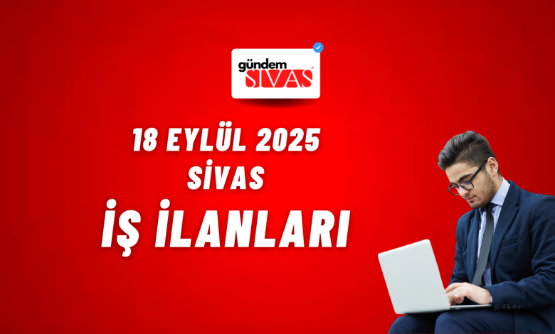 Sivas’ta İŞKUR Üzerinden Yeni İş Fırsatları: Son Başvuru 25 Eylül Gundem Sivas Kose Yazari 34 | Gündem Sivas™ Haber