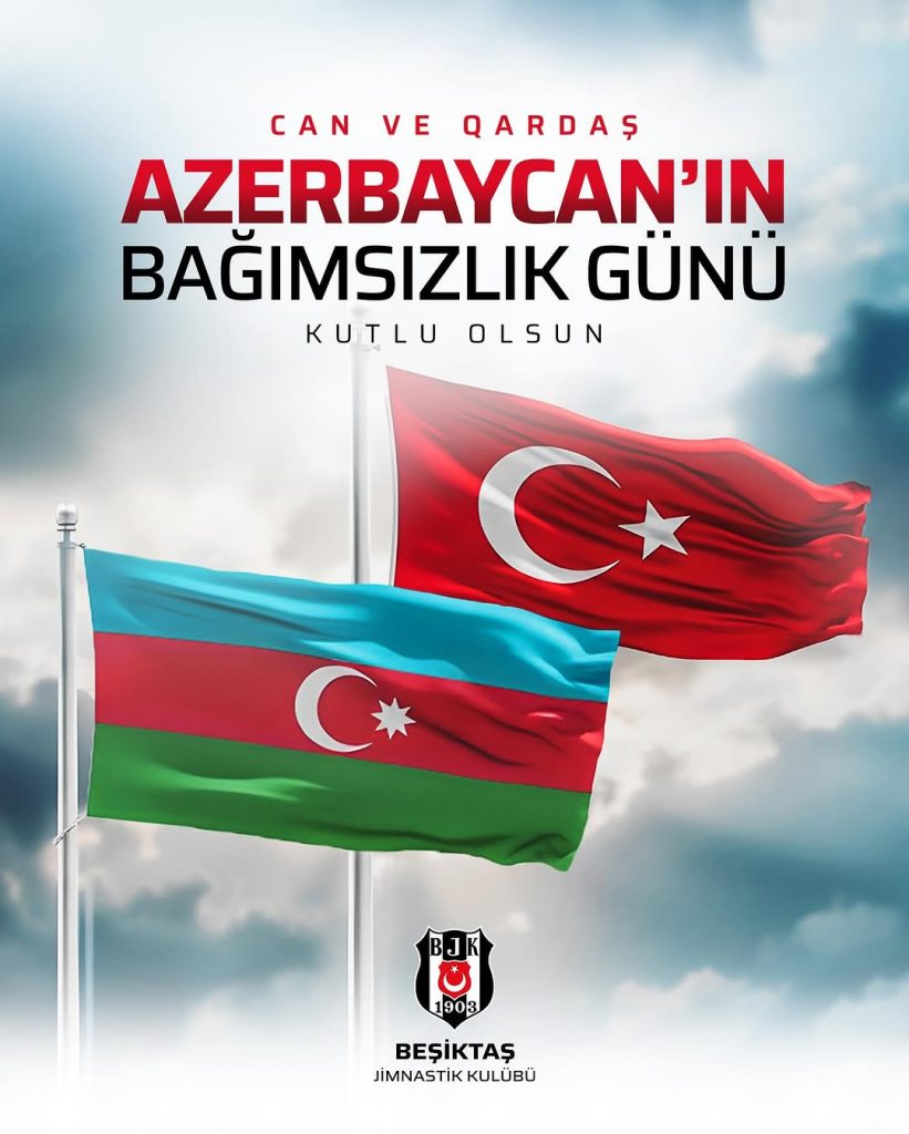 Beşiktaş’tan Azerbaycan’ın Bağılasızlık Günü’ne Anlamlı Mesaj