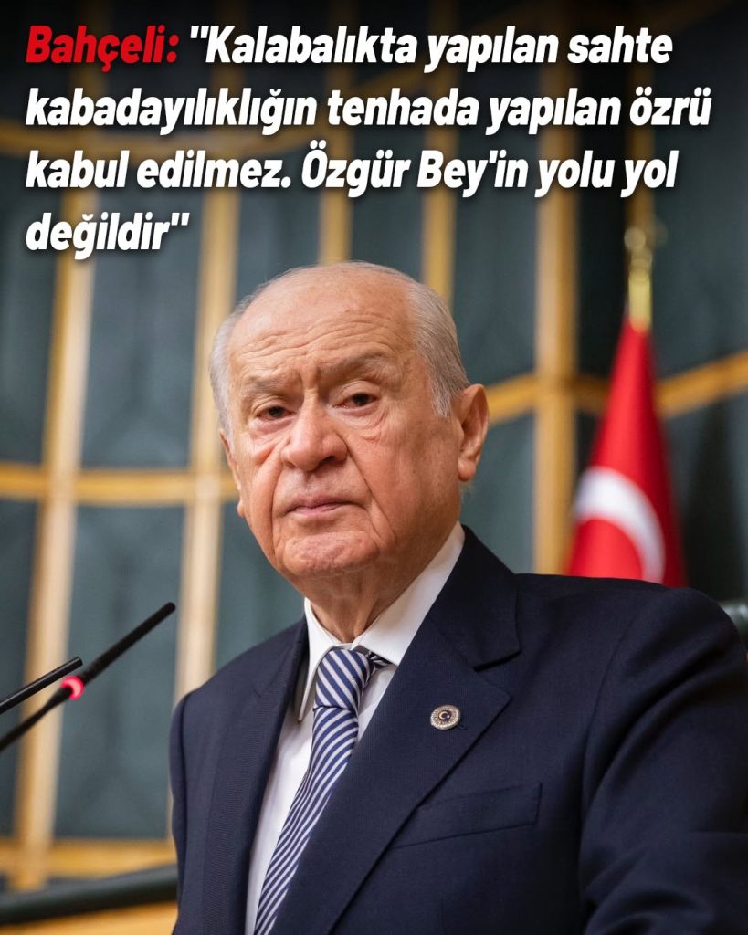 MHP Lideri Bahçeli, Özgür Bey’in Açıklamalarına Tepki Gösterdi