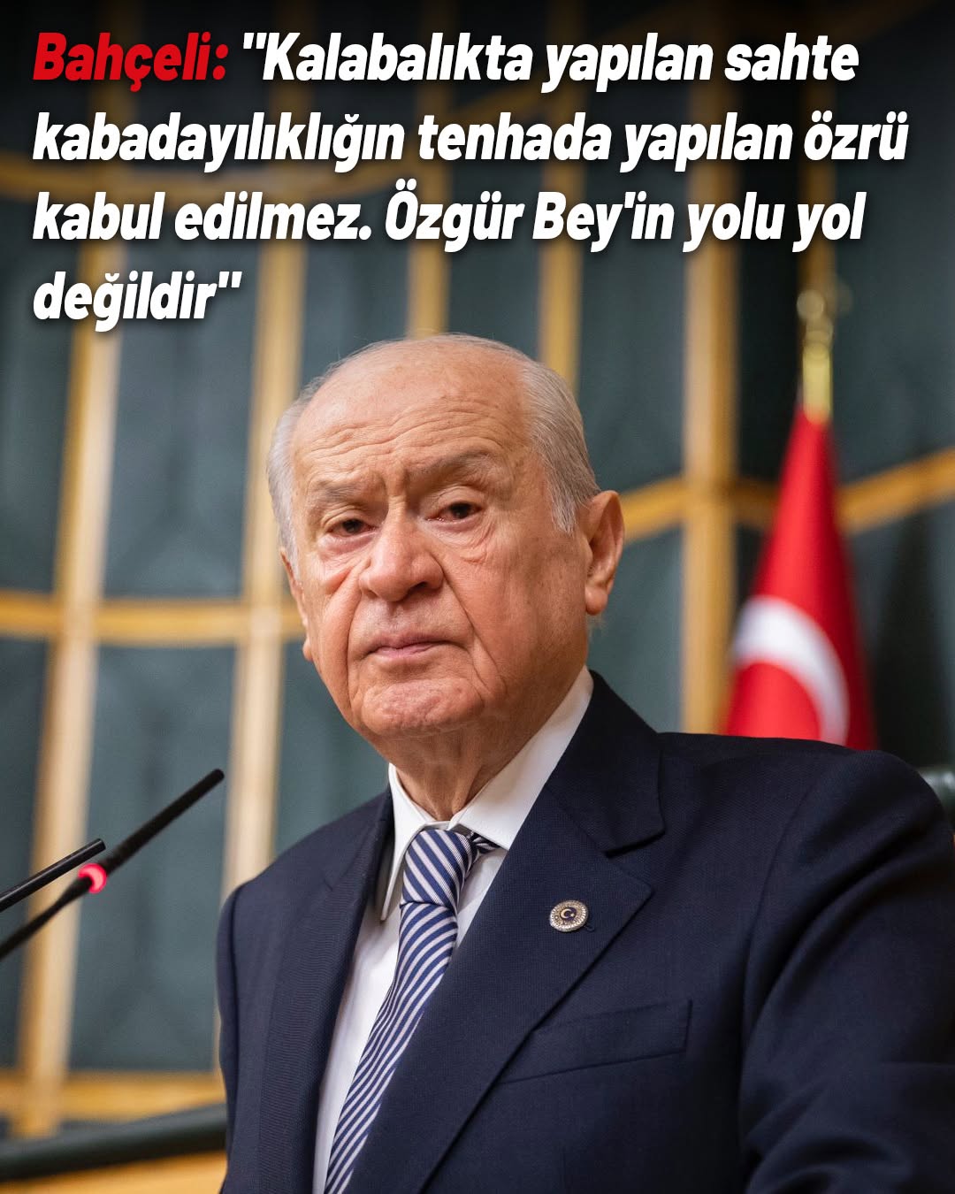 MHP Lideri Bahçeli, Özgür Bey'in Açıklamalarına Tepki Gösterdi