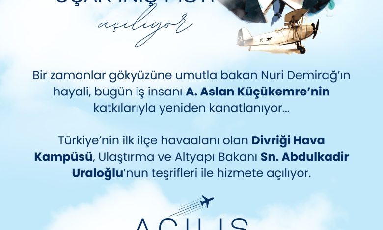 Divriği Hava Kampüsü Açılıyor: Nuri Demirağ'ın Hayali Gerçekleşiyor! Divrigi | Gündem Sivas™ Haber