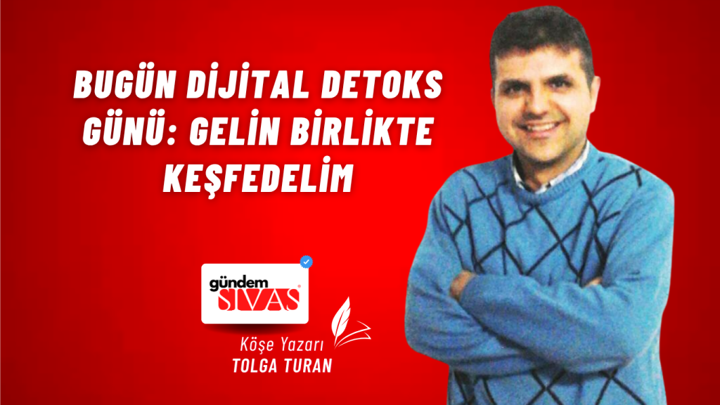 Bugün Dijital Detoks Günü: Gelin Birlikte Keşfedelim