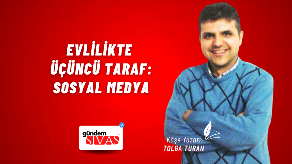 Evlilikte Üçüncü Taraf: Sosyal Medya
