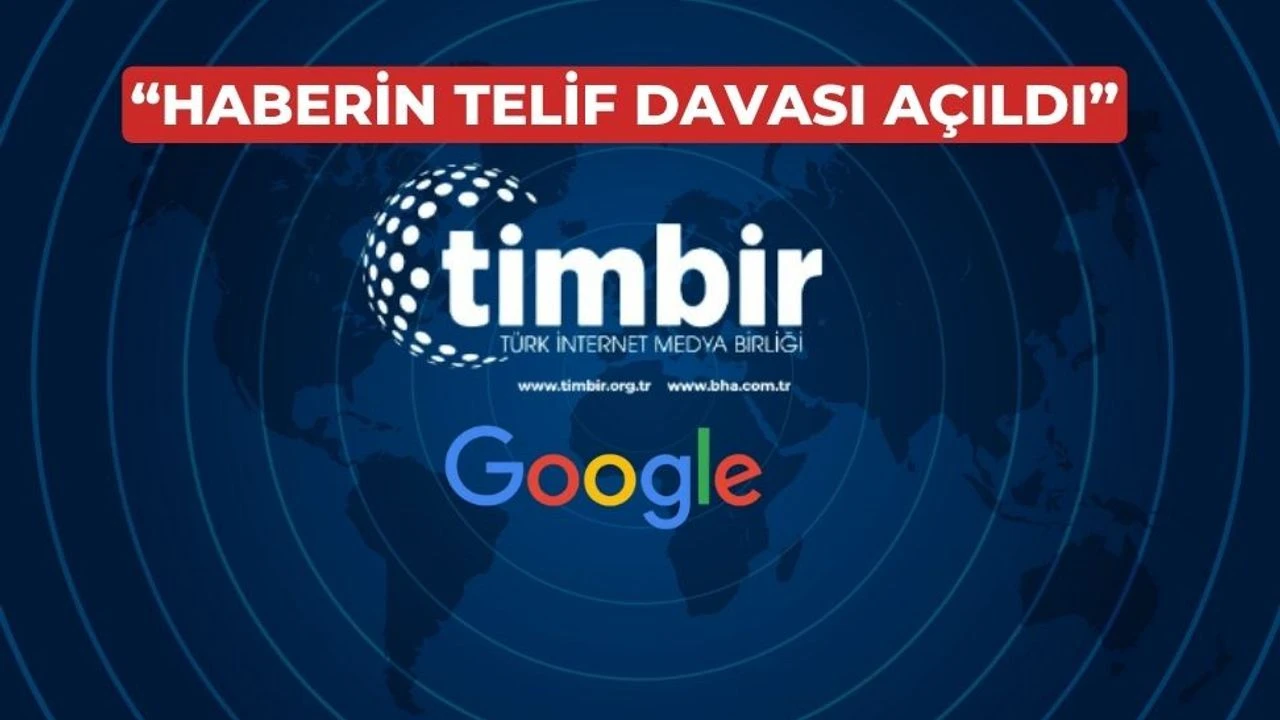 TİMBİR’den Google’a Dava: “Üyelerime Telif Ücreti Öde!”