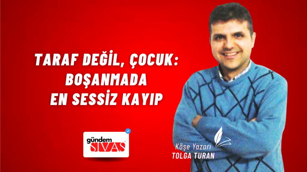 “Taraf Değil, Çocuk: Boşanmada En Sessiz Kayıp”