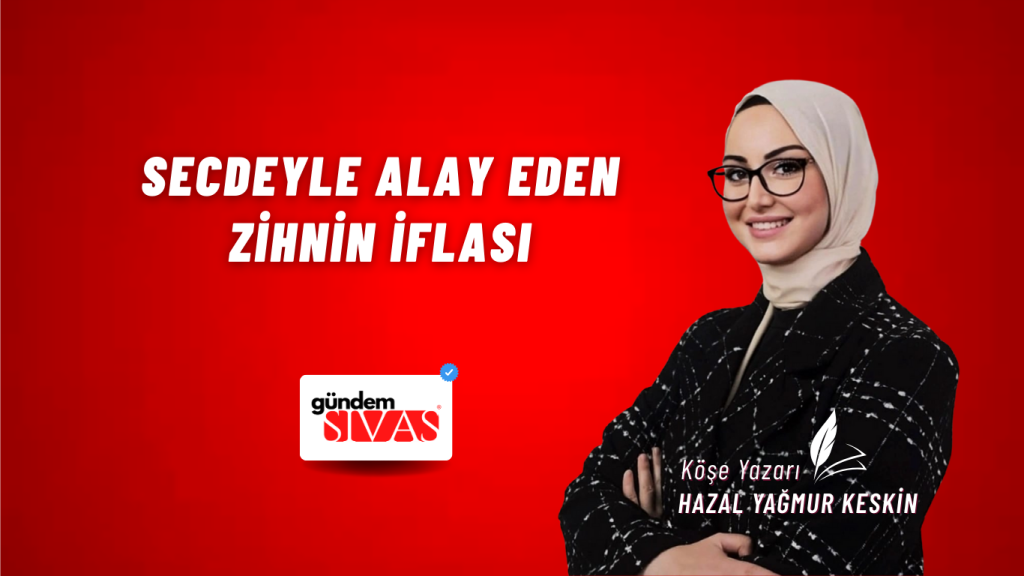 Secdeyle Alay Eden Zihnin İflası Secdeyle Alay Eden Zihnin İflası
