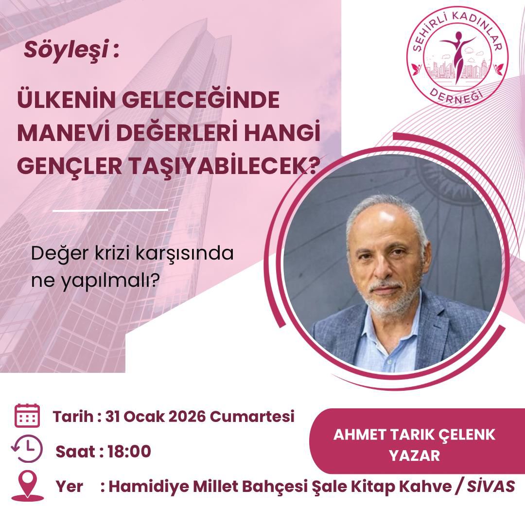 Değer Krizi Çağında Geleceği Kim Taşıyacak? Sivas’ta Gençlik ve Manevi Değerler Söyleşisi