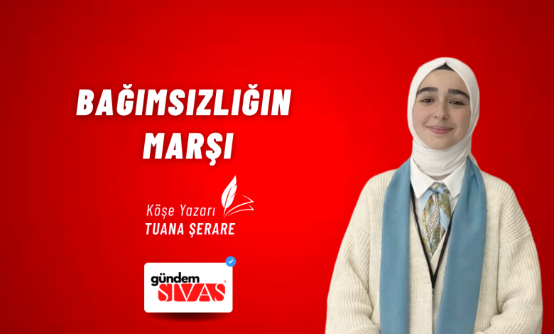 Bağımsızlığın Marşı Web 12 | Gündem Sivas™ Haber