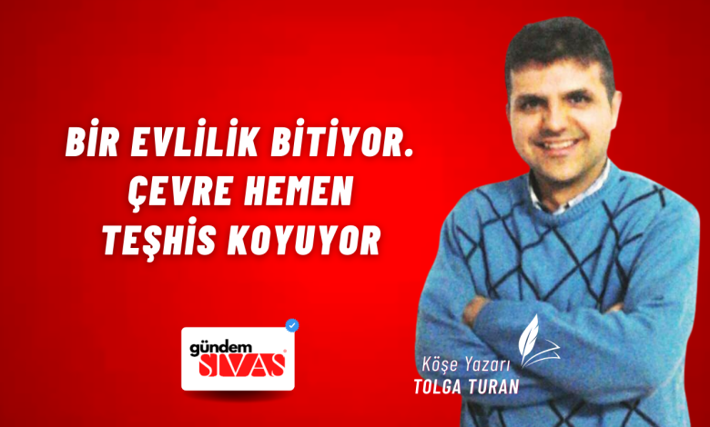 Bir evlilik bitiyor. Çevre hemen teşhis koyuyor: “Zaten bu devirde evlilik yürümüyor.” Web 4 | Gündem Sivas™ Haber