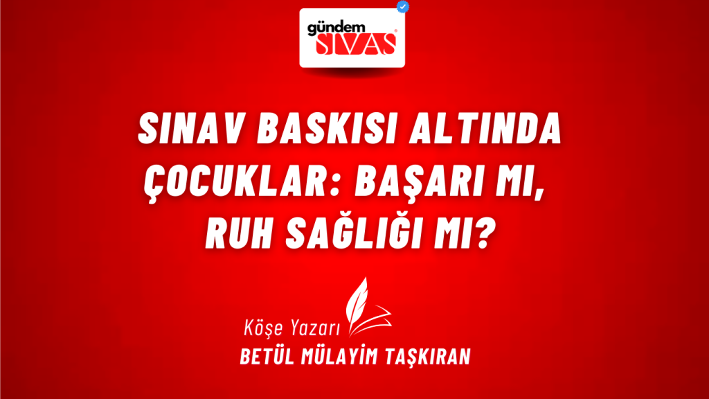 Sınav Baskısı Altında Çocuklar: Başarı mı, Ruh Sağlığı mı? Sınav Baskısı Altında Çocuklar: Başarı mı, Ruh Sağlığı mı?