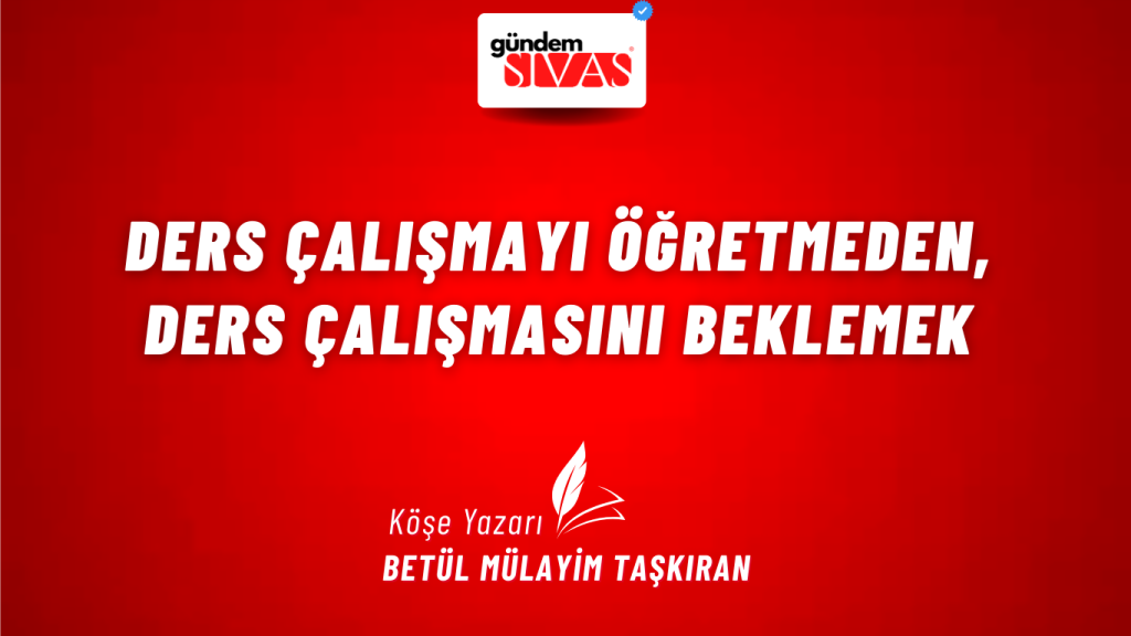 Ders Çalışmayı Öğretmeden, Ders Çalışmasını Beklemek