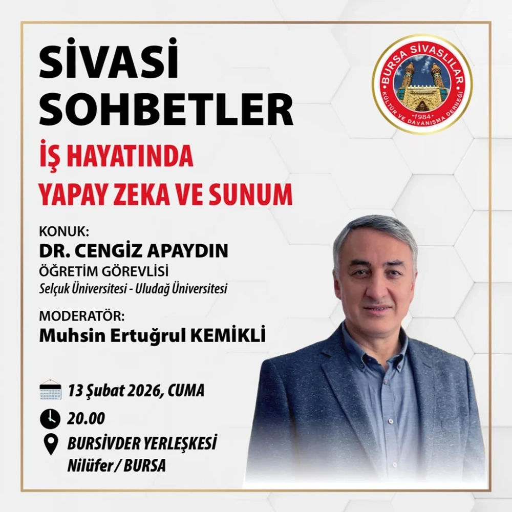 Bursa’da “Sivasi Sohbetleri”nin 10. Programı: İş Hayatında Yapay Zekâ ve Sunum Becerileri Masaya Yatırılacak BURSIVDER 2 | Gündem Sivas™ Haber