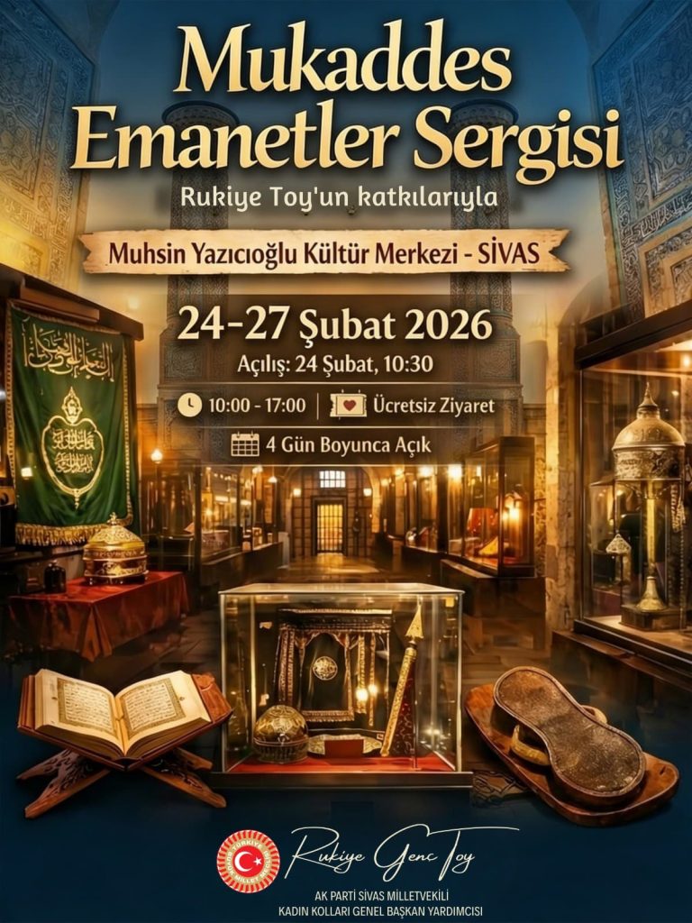 Ramazan’da Sivas’ta Manevi Buluşma: Mukaddes Emanetler Sergisi Ziyarete Açılıyor Sergi | Gündem Sivas™ Haber