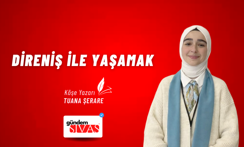 DİRENİŞ ile YAŞAMAK Web 1 | Gündem Sivas™ Haber