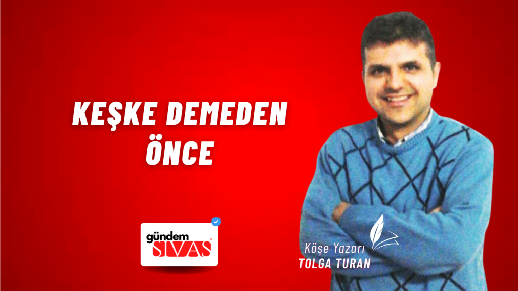 Keşke Demeden Önce Keşke Demeden Önce