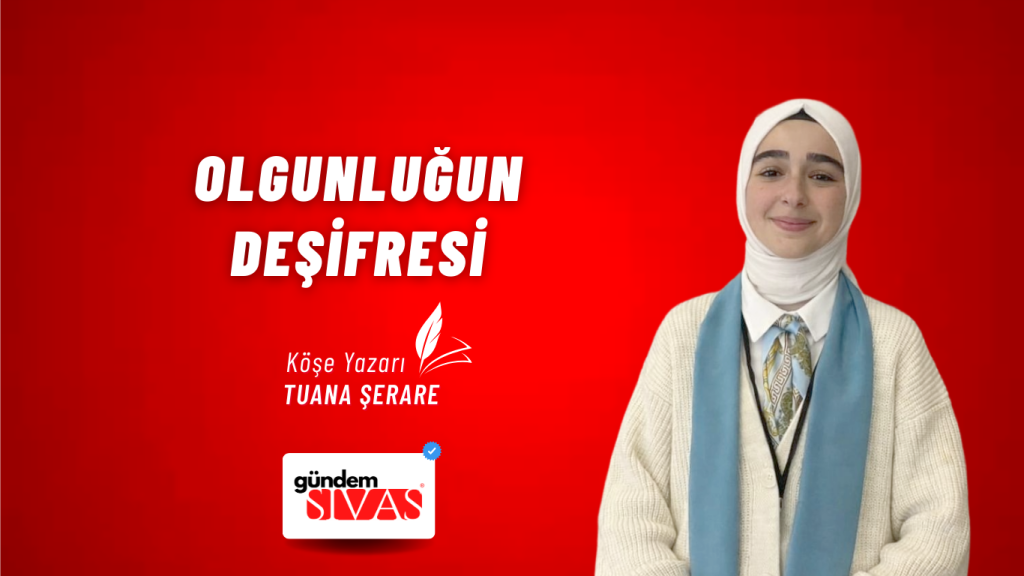 Olgunluğun Deşifresi