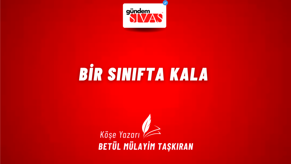 Bir Sınıfta Kala Bir Sınıfta Kala