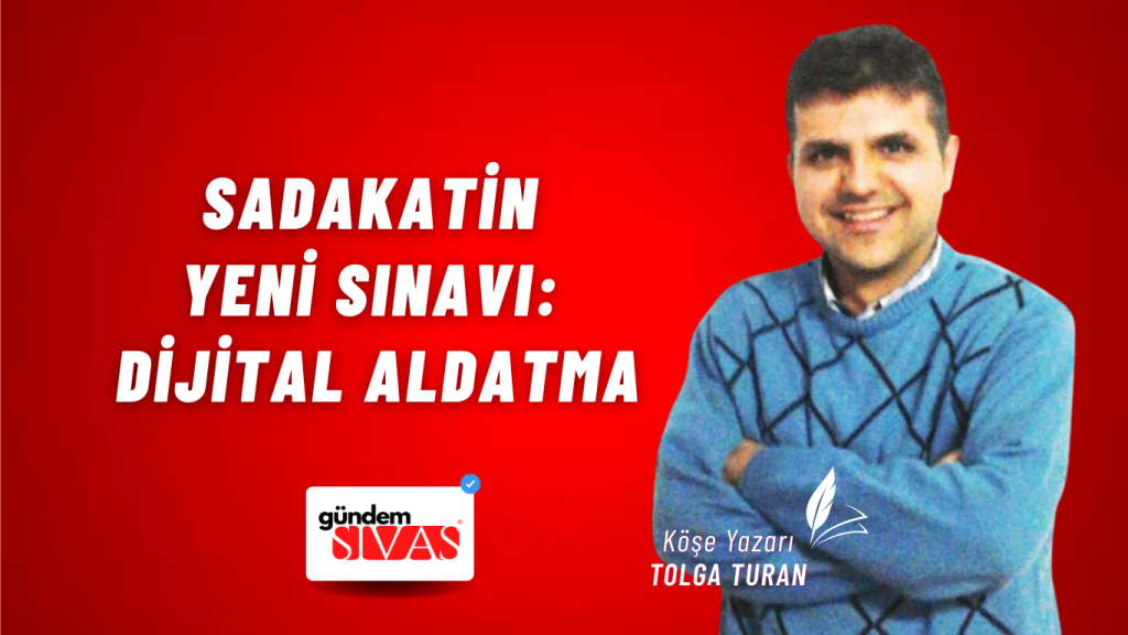 Sadakatin Yeni Sınavı: Dijital Aldatma Sadakatin Yeni Sınavı: Dijital Aldatma
